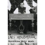 'Hungárián Gipsi Band' Kolompár Laci bandája, Újpest, Bohák cimbalom, hangszer, zene, művészet, helytörténet, 19?, Eredeti nagyobb méretű fotó, papírkép.  