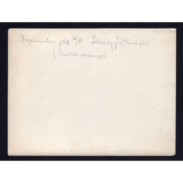 Magyar katonák tábortűznél Pünkösd vasárnapján, visszavonulás Kovel felé, Oroszország, egyenruha, 1. világháború, Solovigy (?), 1916. június 11. (Pünkösd vasárnap), 1910-es évek, Eredeti fotó, hátuljá