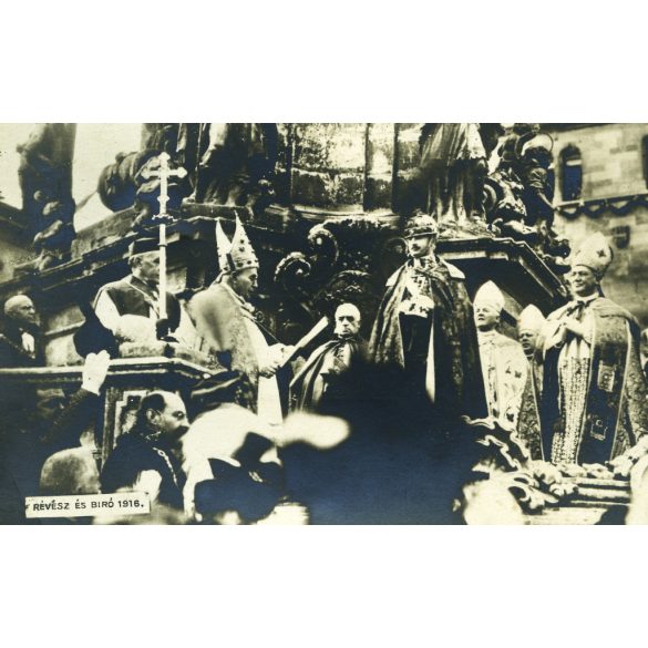 Révész és Bíró felvétele, „Őfelsége IV. Károly király eskütétele”, Budapest, Mátyás templom, Tisza István, monarchia, 1916, 1910-es évek, Eredeti fotó, papírkép, hátulján Magyar Rotophot Társaság felirattal. 