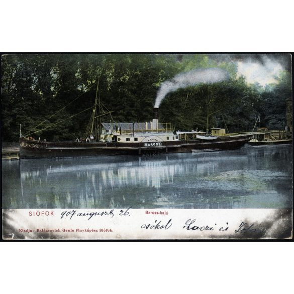 Balázsovich Gyula fényképész kiadása, Siófok, Balaton, a Baross gőzhajó, jármű, közlekedés, hajó, monarchia, 1900-as évek, Eredeti képeslap-fotó.   