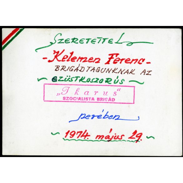 Ikarus Szocialista Brigád, Budapest, tablókép, Kelemen Ferenc brigádtagnak címezve, Volán 20 vállalat, közlekedéstörténet,  1974., 1970-es évek, szocializmus, Eredeti fotó, pecséttel jelzett papírkép. 